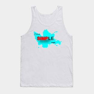 I'm a simple man, funny gift to him Tank Top